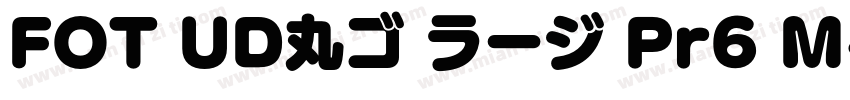 FOT UD丸ゴ ラージ Pr6 M字体转换